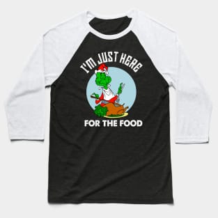 I'm just here for the food Baseball T-Shirt